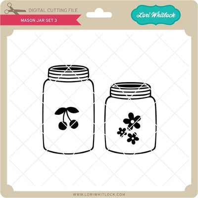 Mason Jar Set 3 SVG Lori Whitlock 
