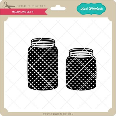 Mason Jar Set 4 SVG Lori Whitlock 