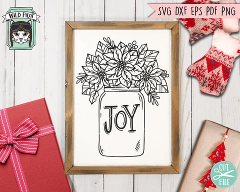 Mason Jar SVG File, Christmas SVG, Mason Jar Flowers SVG, Mason Jar Poinsettia SVG Cut File, Christmas Cut File, Poinsettia Cut File, Floral SVG, Joy SVG SVG Wild Pilot 