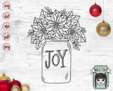 Mason Jar SVG File, Christmas SVG, Mason Jar Flowers SVG, Mason Jar Poinsettia SVG Cut File, Christmas Cut File, Poinsettia Cut File, Floral SVG, Joy SVG SVG Wild Pilot 