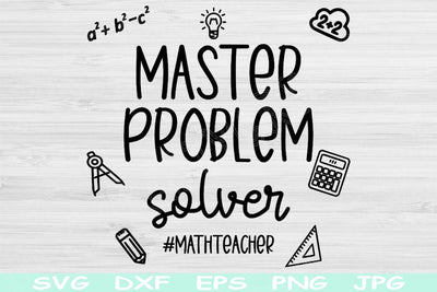 Master Problem Solver Svg, Math Teacher Svg, Teacher Appreciation Svg, Funny Teacher Svg Files for Cricut, Teacher Life Svg, Teacher Quotes Svg Dxf SVG TiffsCraftyCreations 