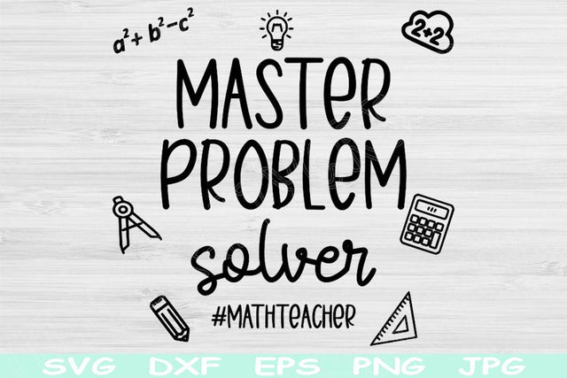 Master Problem Solver Svg, Math Teacher Svg, Teacher Appreciation Svg, Funny Teacher Svg Files for Cricut, Teacher Life Svg, Teacher Quotes Svg Dxf SVG TiffsCraftyCreations 