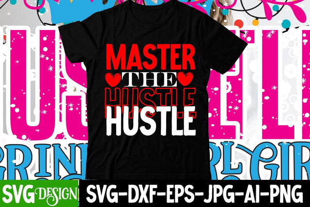 Master The Hustle SVG Cut File , Master The Hustle T-Shirt Design SVG BlackCatsMedia 