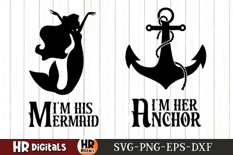 Matching Couples SVG, I'm His Mermaid I'm Her Anchor, Nautical Sailing Cruise, Romantic Couple Gift, Husband Wife, His and Hers, Eps Png Dxf SVG HRdigitals 