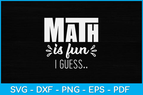 Math Is Fun Funny Teacher Svg Design SVG artprintfile 