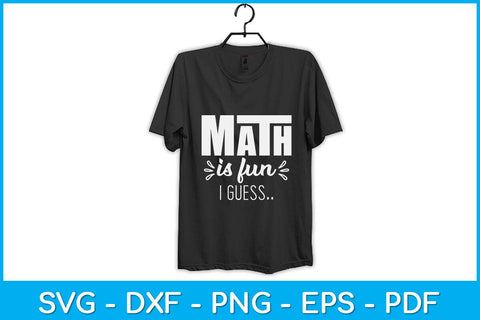 Math Is Fun Funny Teacher Svg Design SVG artprintfile 