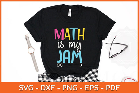 Math Is My Jam - Math Teacher - Teacher Team - Math Lover Svg Design SVG artprintfile 