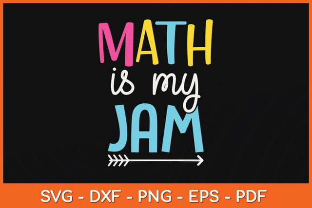 Math Is My Jam - Math Teacher - Teacher Team - Math Lover Svg Design SVG artprintfile 