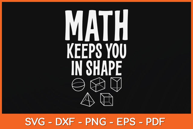 Math Keeps You In Shape Funny Math Teacher Svg Cutting File SVG Helal 