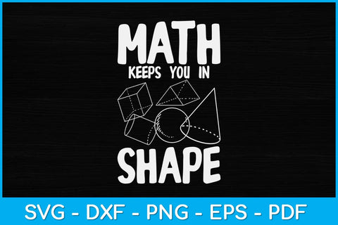 Math Keeps You In Shape Funny Math Teacher Svg Design SVG artprintfile 