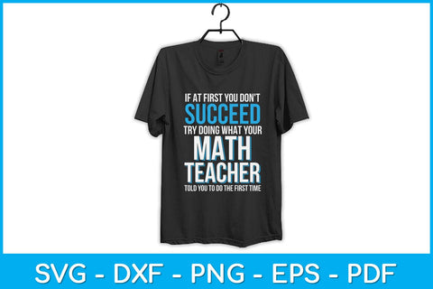 Math Teacher If At First You Don't Succeed Funny Svg Design SVG artprintfile 