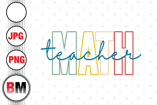 Math Teacher PNG, JPG Files Sublimation BMDesign 
