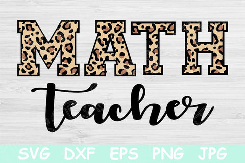 Math Teacher Svg Files for Cricut, Teacher Appreciation Svg, Back To School Svg, Leopard Teacher Mug Svg Design, Math Teacher Shirt Cut File SVG TiffsCraftyCreations 