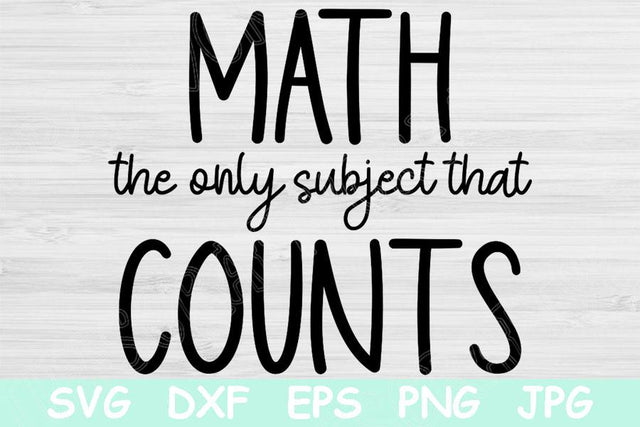 Math The Only Subject That Counts Svg, Math Teacher Svg, Funny Teacher Svg Files for Cricut, Teacher Life Svg, Teacher Quotes Svg Designs. SVG TiffsCraftyCreations 