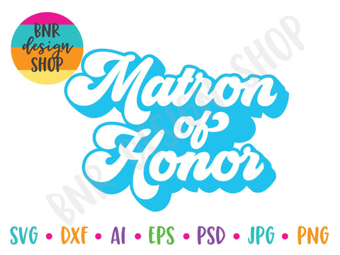 Matron of Honor SVG SVG BNRDesignShop 