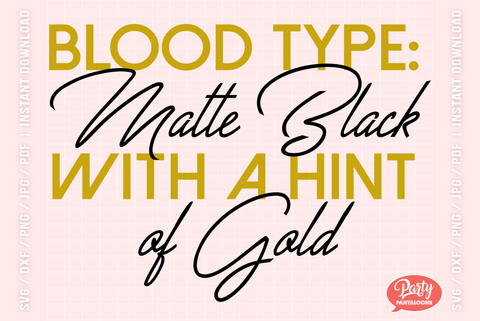 MATTE BLACK WITH A HINT OF GOLD | fashion, glam SVG SVG Partypantaloons 