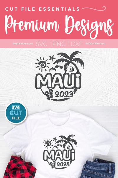 Maui Hawaii svg - 2023 Maui Hawaiian Vacation or Trip Design SVG SVG Cut File 