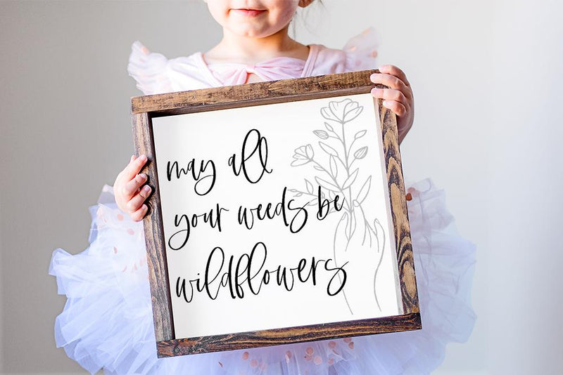 May All Your Weeds Be Wildflowers | Stencil SVG SVG Ikonart Design Shop 