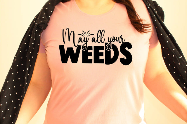 May all your weeds svg SVG orpitasn 