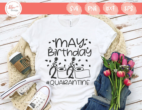 May Birthday 2020 #Quarantine - SVG, PNG, DXF, EPS SVG Elsie Loves Design 