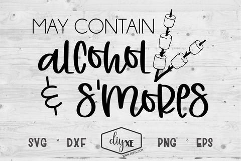 May Contain Alcohol & Smores SVG DIYxe Designs 