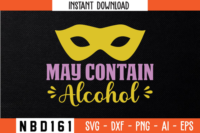 MAY CONTAIN ALCOHOL Svg Design SVG Nbd161 