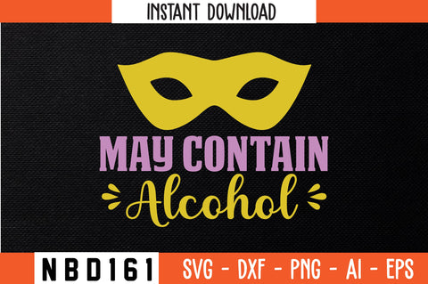 MAY CONTAIN ALCOHOL Svg Design SVG Nbd161 