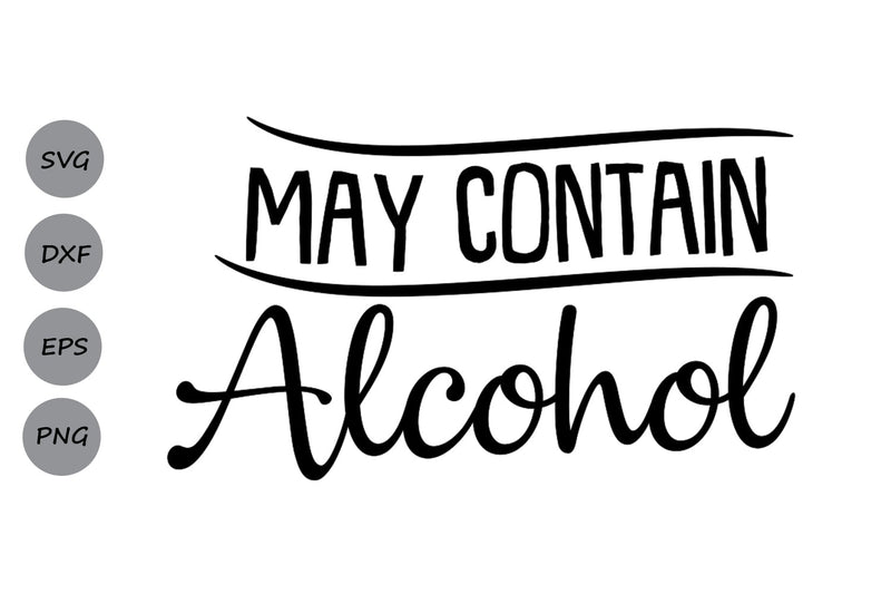 May Contain Alcohol| Wine Glass SVG Cutting Files. SVG CosmosFineArt 