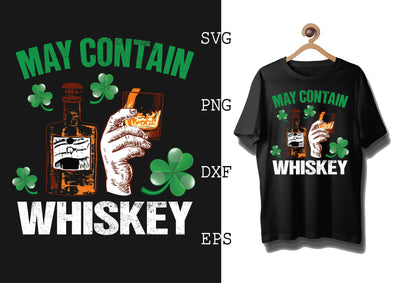 May Contain Whiskey Svg, Green Clover Svg, Happy St. Patrick’s Day Svg, Lucky Charm Svg SVG DesignTShirt 