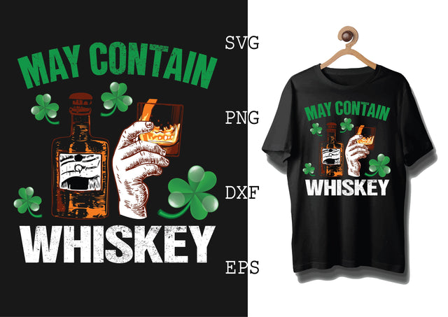 May Contain Whiskey Svg, Green Clover Svg, Happy St. Patrick’s Day Svg, Lucky Charm Svg SVG DesignTShirt 