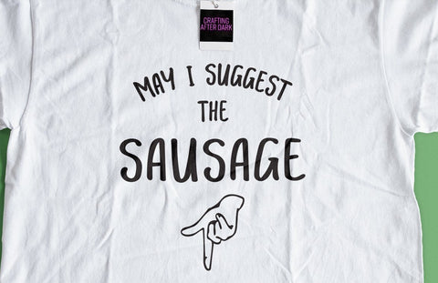 May I Suggest the Sausage Adult SVG Design | So Fontsy SVG Crafting After Dark 