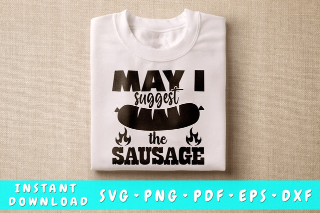 May I Suggest The Sausage SVG, Barbecue Quote SVG SVG HappyDesignStudio 
