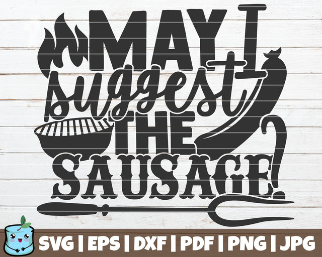 May I Suggest The Sausage SVG MintyMarshmallows 