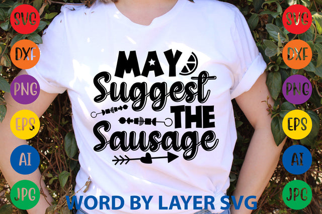 May Suggest The Sausage, BBQ SVG Design SVG Rafiqul20606 