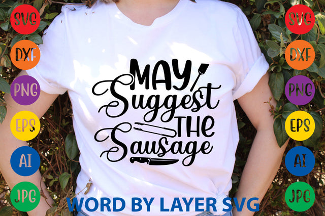 May Suggest The Sausage, SVG CUT FILE SVG Rafiqul20606 