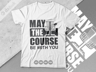 May The Course Be With You SVG, Disc Golf SVG, Disc Golf Buddy, Disc Golf Cricut, Cut file, for silhouette, vinyl cut files SVG dahukdesign 