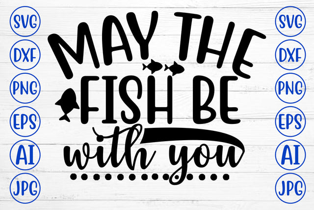 MAY THE FISH BE WITH YOU SVG Cut File SVG Syaman 