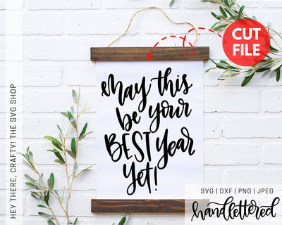 May this be Your Best Year Yet SVG Hey There, Crafty! 