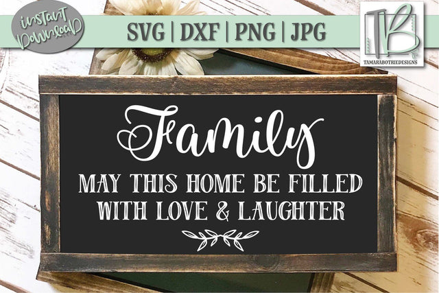 May This Home Be Filled With Love and Laughter SVG File, Family Wood Sign Cut file SVG TB Designs 