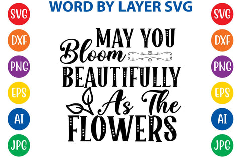 May you bloom beautifully as the flowers SVG Design SVG Rafiqul20606 
