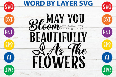 May you bloom beautifully as the flowers SVG Design SVG Rafiqul20606 