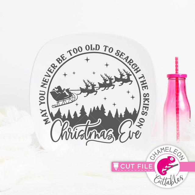 May you never be too grown up to search the skies on Christmas Eve - round - circle - SVG PNG DXF EPS JPEG SVG Chameleon Cuttables 