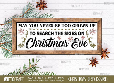 May You Never Be Too Grown Up To Search The Skies On Christmas Eve Sign SVG Cut File | Horizontal Sign | Christmas Door Hanger | Farmhouse Decor Svg | Christmas Sign Design SVG ETC Craft 