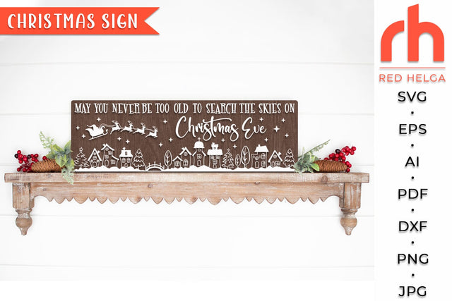 May You Never Be Too Grown Up To Search The Skies On Christmas Eve SVG Christmas Sign SVG - Winter Decor Cut File SVG RedHelgaArt 