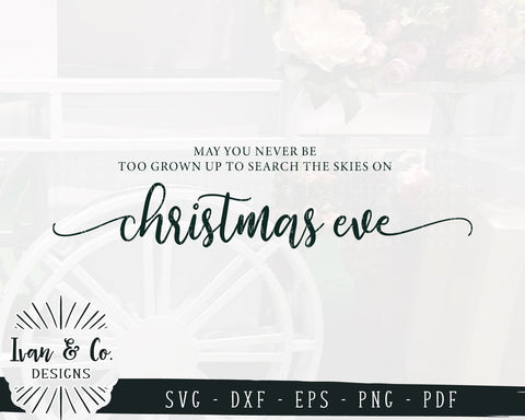 May You Never Be Too Grown Up To Search The Skies On Christmas Eve SVG Files | Christmas | Holidays | Winter SVG (877601220) SVG Ivan & Co. Designs 