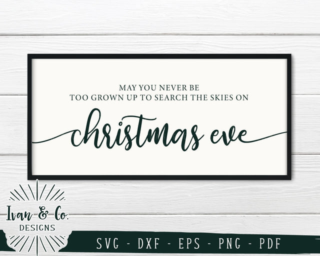 May You Never Be Too Grown Up To Search The Skies On Christmas Eve SVG Files | Christmas | Holidays | Winter SVG (877601220) SVG Ivan & Co. Designs 