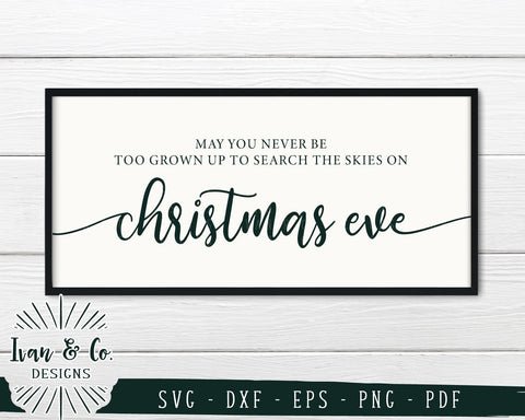 May You Never Be Too Grown Up To Search The Skies On Christmas Eve SVG Files | Christmas | Holidays | Winter SVG (877601220) SVG Ivan & Co. Designs 