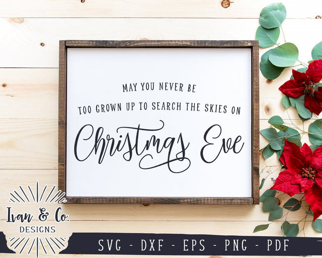 May You Never Be Too Grown Up To Search The Skies On Christmas Eve SVG Files | Christmas | Holidays | Winter SVG (909692219) SVG Ivan & Co. Designs 