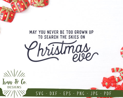 May You Never Be Too Grown Up To Search The Skies On Christmas Eve SVG Files | Christmas Svg | Commercial Use | Digital Cut Files | JPG DXF PNG (1316093496) SVG Ivan & Co. Designs 