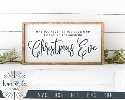 May You Never Be Too Grown Up To Search The Skies On Christmas Eve SVG Files | Cricut | Silhouette | Commercial Use | Cut Files (1036986486) SVG Ivan & Co. Designs 
